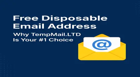 Free Disposable Email Address – Why TempMail.LTD Is Your #1 Choice