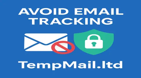 Avoid Email Tracking: How TempMail.ltd Keeps You Safe